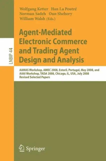 Agent-Mediated Electronic Commerce and Trading Agent Design and Analysis (English, Wolfgang Ketter | Han La Poutré | Norman M. Sadeh)