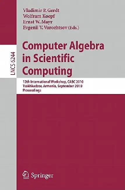 Computer Algebra in Scientific Computing (English, Vladimir P. Gerdt | Wolfram Koepf | Ernst W. Mayr)