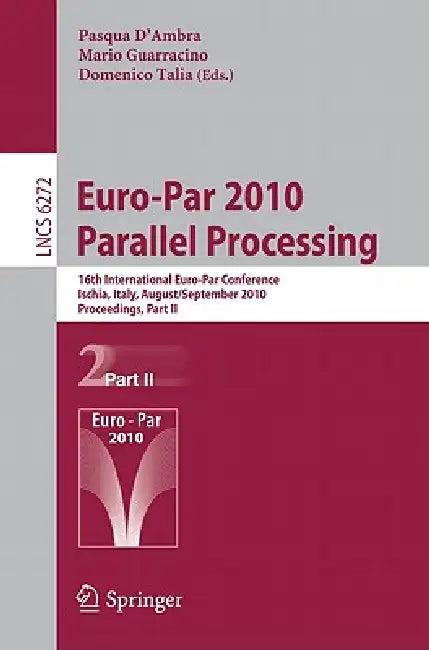 Euro-Par 2010 - Parallel Processing (English, Pasqua D'Ambra | Mario Guarracino | Domenico Talia)