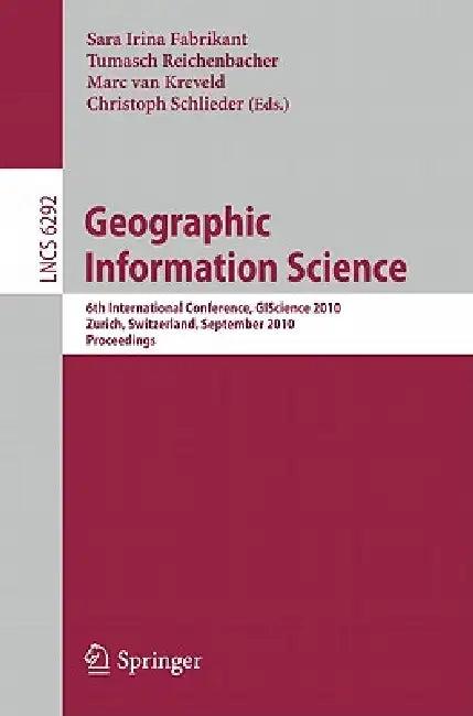 Geographic Information Science (English, Sara Irina Fabrikant | Tumasch Reichenbacher | Marc Van Kreveld)