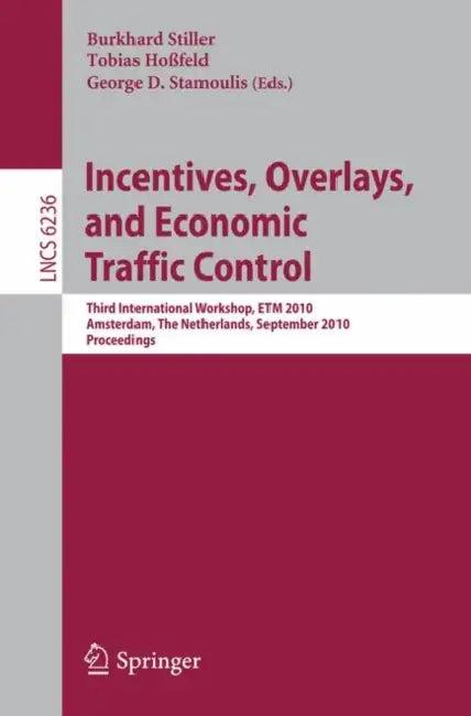 Incentives, Overlays, and Economic Traffic Control (English, Burkhard Stiller | Tobias Hoßfeld | George D. Stamoulis)