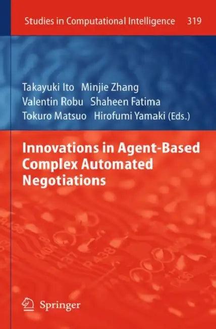 Innovations in Agent-Based Complex Automated Negotiations (English, Takayuki Ito | Minjie Zhang | Valentin Robu)