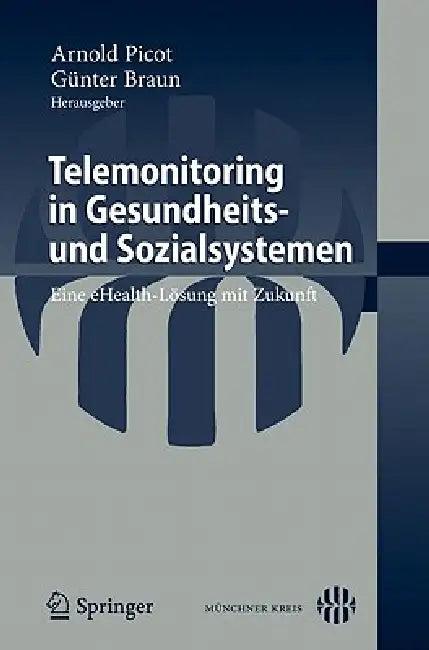 Telemonitoring in Gesundheits- Und Sozialsystemen (English, Arnold Picot | Günter Braun)
