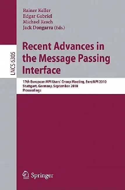 Recent Advances in the Message Passing Interface (English, Rainer Keller | Edgar Gabriel | Jack Dongarra)