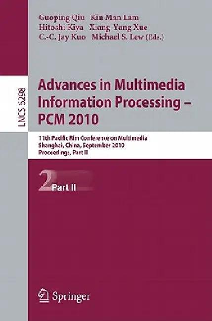 Advances in Multimedia Information Processing - PCM 2010 (English, Guoping Qiu | Kin Man Lam | Hitoshi Kiya)