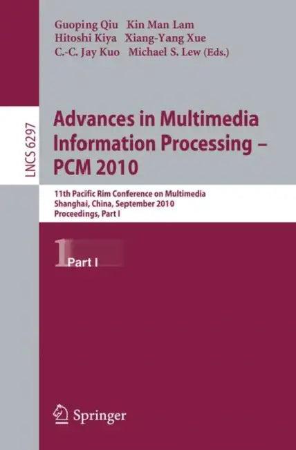 Advances in Multimedia Information Processing - PCM 2010 (English, Guoping Qiu | Kin Man Lam | Hitoshi Kiya)
