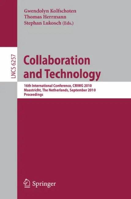 Collaboration and Technology (English, Gwendolyn Kolfschoten | Thomas Herrmann | Stephan Lukosch)