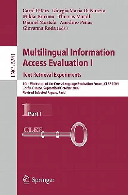 Multilingual Information Access Evaluation I (English, Carol Peters | Giorgio Maria Di Nunzio | Mikko Kurimo)