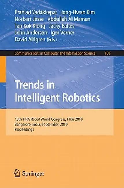 Trends in Intelligent Robotics (English, Prahlad Vadakkepat | Jong-Hwan Kim | Norbert Jesse)