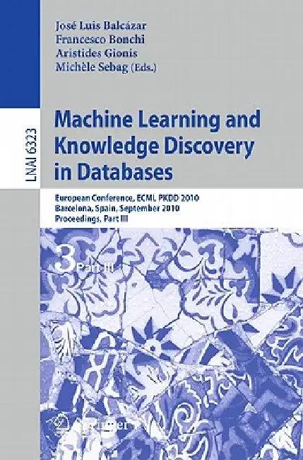 Machine Learning and Knowledge Discovery in Databases (English, José L. Balcázar | Francesco Bonchi | Aristides Gionis)