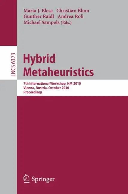 Hybrid Metaheuristics (English, Maria José Blesa | Christian Blum | Günther Raidl)