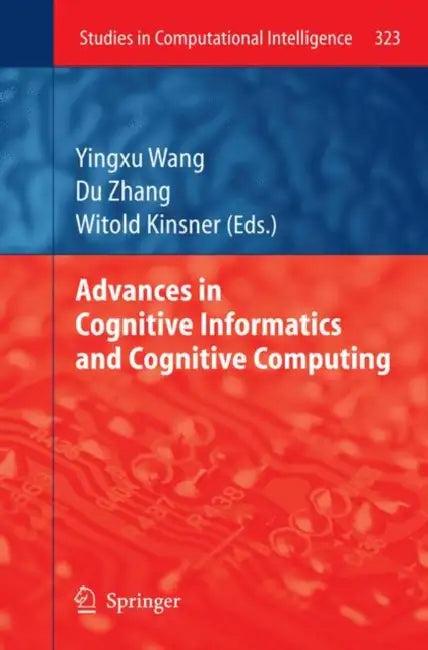 Advances in Cognitive Informatics and Cognitive Computing (English, Yingxu Wang | Du Zhang | Witold Kinsner)