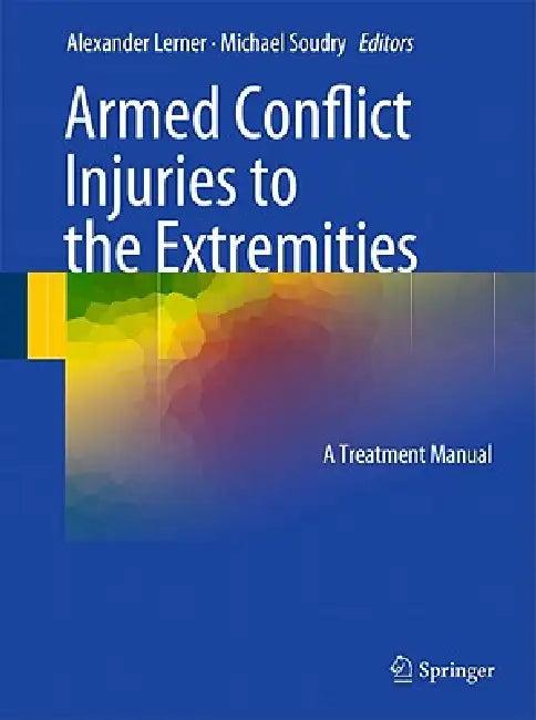 Armed Conflict Injuries to the Extremities (English, Alexander Lerner | Michael Soudry)