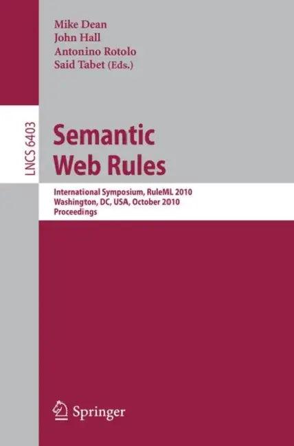 Semantic Web Rules (English, Mike Dean | John Hall | Antonino Rotolo)