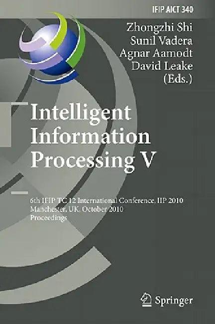 Intelligent Information Processing V (English, Zhongzhi Shi | Sunil Vadera | Agnar Aamodt)