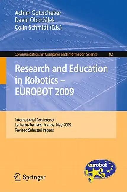 Research and Education in Robotics - Eurobot 2009 (English, Achim Gottscheber | David Obdrzalek | Colin Schmidt)
