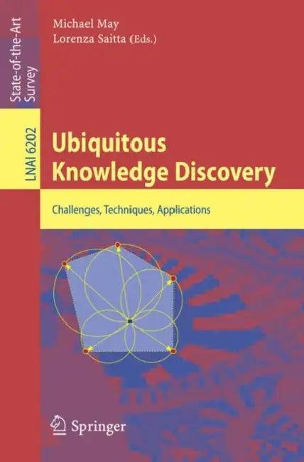 Ubiquitous Knowledge Discovery (English, Michael May | Lorenza Saitta)