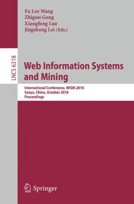 Web Information Systems and Mining (English, Fu Lee Wang | Zhiguo Gong | Jingsheng Lei)