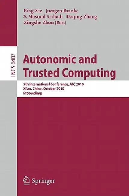 Autonomic and Trusted Computing (English, Bing Xie | Juergen Branke | S. Masoud Sadjadi)
