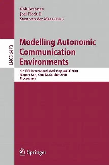 Modelling Autonomic Communication Environments (English, Rob Brennan | Joel Fleck II | Sven Van Der Meer)