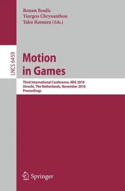 Motion in Games (English, Ronan Boulic | Yiorgos Chrysanthou | Taku Komura)