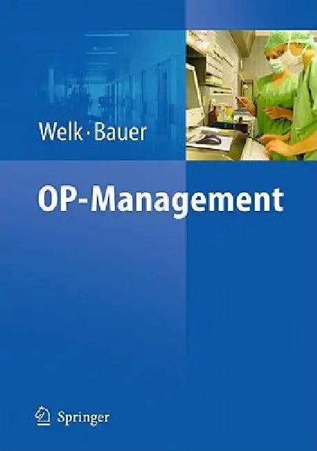 Op-Management - Von Der Theorie Zur PRAXIS (English, Ina Welk | Martin Bauer)