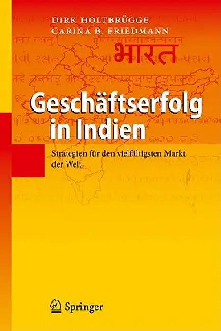 Geschäftserfolg in Indien (English, Dirk Holtbrügge | Carina B. Friedmann)