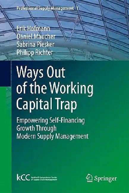 Ways Out of the Working Capital Trap (English, Erik Hofmann | Daniel Maucher | Sabrina Piesker)