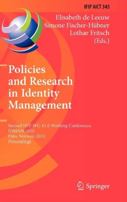 Policies and Research in Identity Management (English, Elisabeth De Leeuw | Simone Fischer-Hübner | Lothar Fritsch)