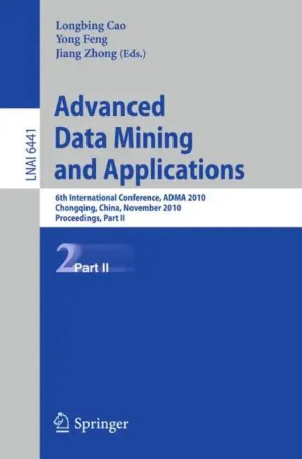 Advanced Data Mining and Applications (English, Longbing Cao | Yong Feng | Jiang Zhong)