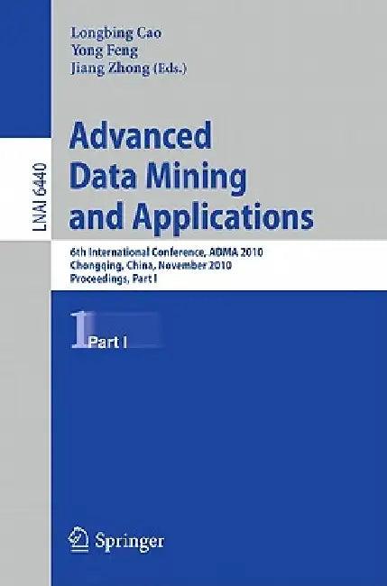 Advanced Data Mining and Applications (English, Longbing Cao | Yong Feng | Jiang Zhong)