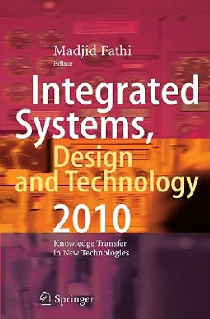 Integrated Systems, Design and Technology 2010 (English, Madjid Fathi | Alexander Holland | Fazel Ansari)