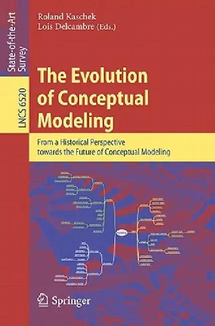 The Evolution of Conceptual Modeling (English, Roland Kaschek | Lois M. L. Delcambre)