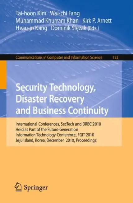 Security Technology, Disaster Recovery and Business Continuity (English, Wai-Chi Fang | Muhammad Khurram Khan | Kirk P. Arnett)