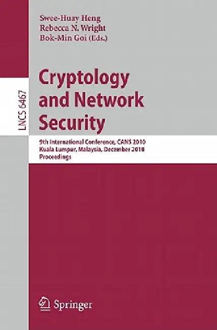 Cryptology and Network Security (English, Swee-Huay Heng | Rebecca N. Wright | Bok-Min Goi)