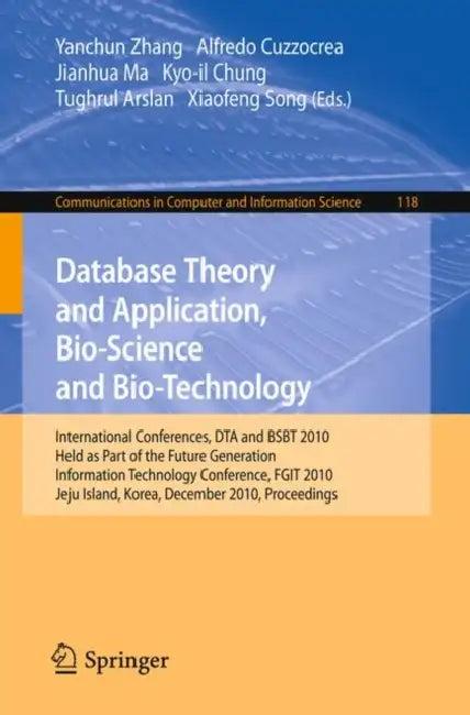 Database Theory and Application, Bio-Science and Bio-Technology (English, Yanchun Zhang | Alfredo Cuzzocrea | Jianhua Ma)