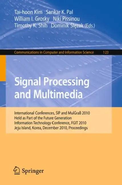 Signal Processing and Multimedia (English, Sankar Kumar Pal | William I. Grosky | Niki Pissinou)