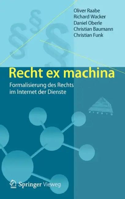 Recht Ex Machina (English, Oliver Raabe | Richard Wacker | Daniel Oberle)