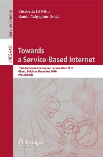 Towards a Service-Based Internet (English, Di Nitto Elisabetta | Ramin Yahyapour)