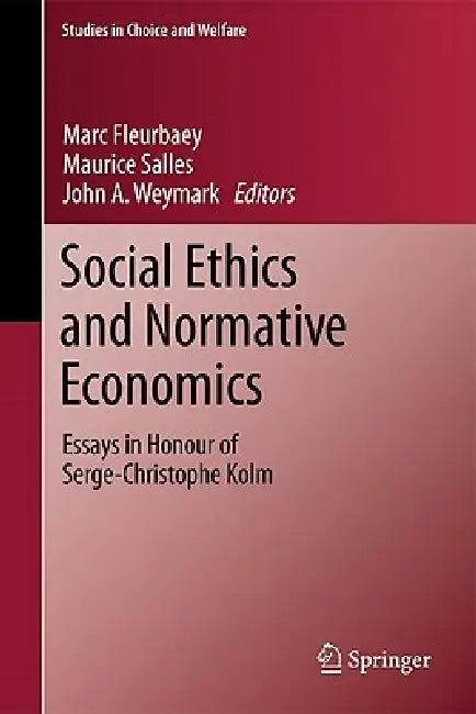 Social Ethics and Normative Economics (English, Marc Fleurbaey | Maurice Salles | John A. Weymark)