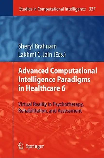 Advanced Computational Intelligence Paradigms in Healthcare 6 (English, Sheryl Brahnam | Lakhmi C. Jain)