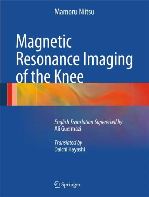 Magnetic Resonance Imaging of the Knee (English, Mamoru Niitsu | Ali Guermazi | Daichi Hayashi)
