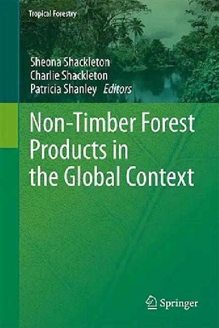 Non-Timber Forest Products in the Global Context (English, Sheona Shackleton | Charlie Shackleton | Patricia Shanley)