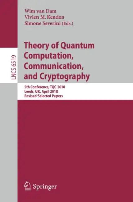 Theory of Quantum Computation, Communication and Cryptography (English, Wim Van Dam | Vivien M. Kendon | Simone Severini)