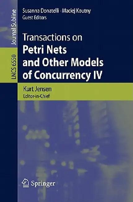 Transactions on Petri Nets and Other Models of Concurrency IV (English, Kurt Jensen | Susanna Donatelli | Maciej Koutny)