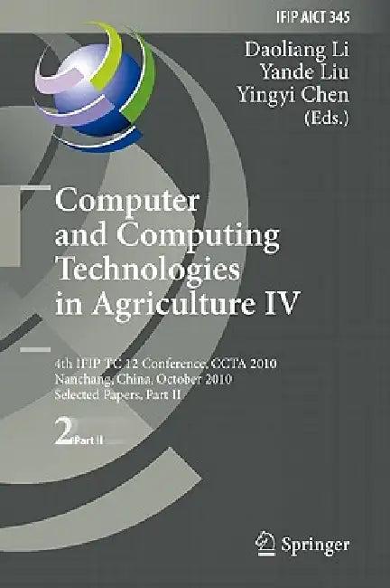 Computer and Computing Technologies in Agriculture IV (English, Daoliang Li | Yande Liu | Yingyi Chen)