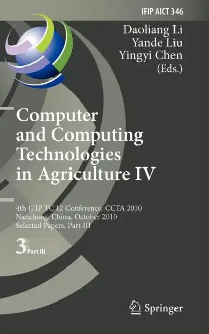 Computer and Computing Technologies in Agriculture IV (English, Daoliang Li | Yande Liu | Yingyi Chen)