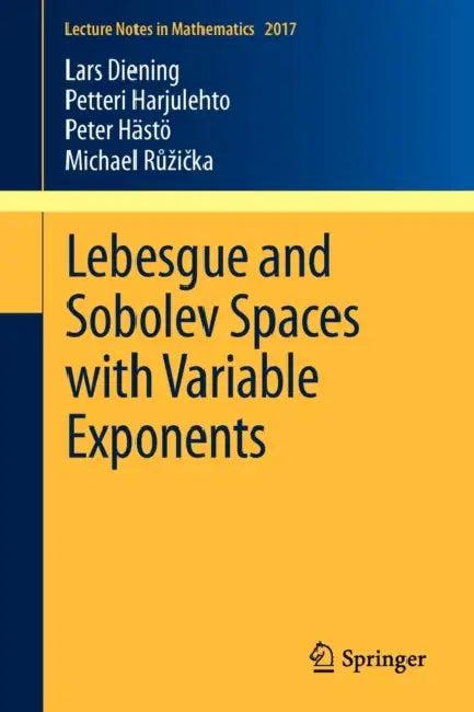 Lebesgue and Sobolev Spaces with Variable Exponents (English, Lars Diening | Petteri Harjulehto | Peter Hästö)