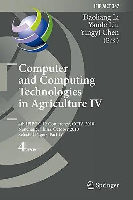 Computer and Computing Technologies in Agriculture IV (English, Daoliang Li | Yande Liu | Yingyi Chen)
