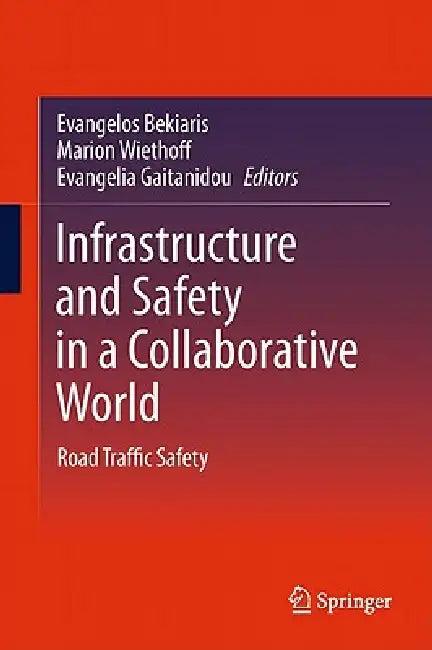 Infrastructure and Safety in a Collaborative World (English, Evangelos Bekiaris | Marion Wiethoff | Evangelia Gaitanidou)